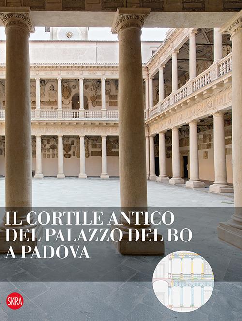 Il cortile antico del Palazzo del Bo a Padova - Stefano Zaggia - copertina