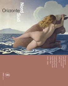 Orizzonte Nord-Sud. Protagonisti dell'arte europea ai due versanti delle Alpi