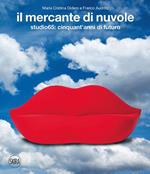 Il mercante di nuvole. Studio65: cinquant'anni di futuro. Ediz. italiana e inglese