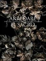 Arredare il sacro. Ediz. illustrata