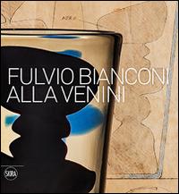 Fulvio Bianconi alla Venini