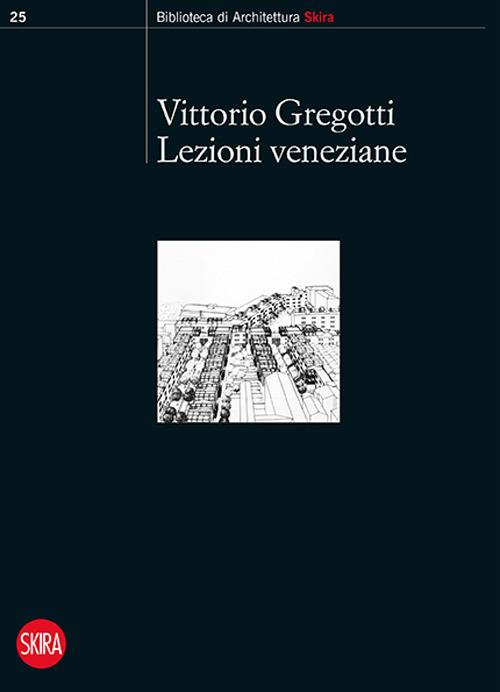 Lezioni veneziane - Vittorio Gregotti - copertina