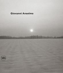 Giovanni Anselmo. Mentre la mano indica, la luce focalizza, nella gravitazione. Ediz. italiana e inglese