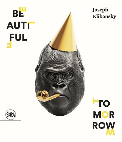 Joseph Klibansky. Beautiful Tomorrow. Ediz. illustrata - copertina