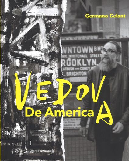 Emilio Vedova. De America. Ediz. a colori - Germano Celant - copertina