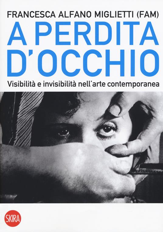 A perdita d'occhio. Visibilità e invisibilità nell'arte contemporanea - copertina