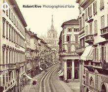 Robert Rive. Photographies d'Italie