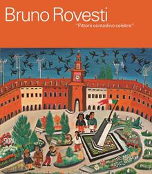 Bruno Rovesti. Pittore contadino celebre
