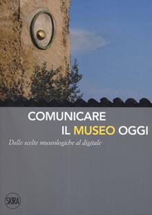 Comunicare il museo oggi