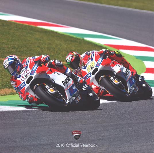 Ducati. 2016 official yearbook. Ediz. italiana e inglese - copertina