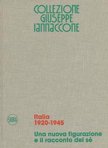 Collezione G. Iannaccone. Vol. 1: Italia 1920-1945