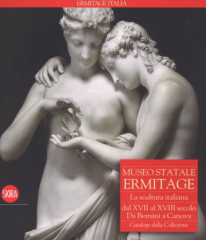Museo Statale Ermitage. La scultura italiana dal XIV al XVI secolo. Da Bernini a Canova. Catalogo della collezione. Ediz. a colori - Sergej Androsov - copertina