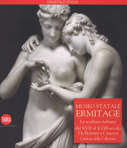 Museo Statale Ermitage. La scultura italiana dal XIV al XVI secolo. Da Bernini a Canova. Catalogo della collezione. Ediz. a colori - Sergej Androsov - copertina