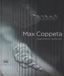 Max Coppeta. Piogge sintetiche