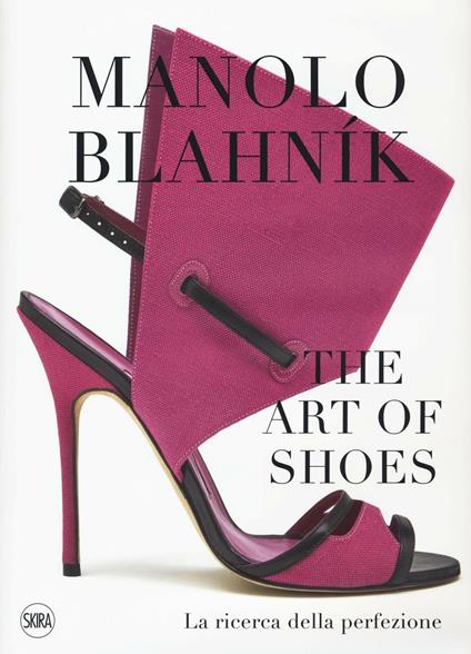 Manolo Blahník. The Art of Shoes. La ricerca della perfezione. Ediz. a colori - copertina