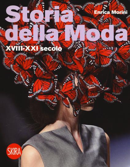 Storia della moda XVIII-XXI secolo - Enrica Morini - copertina