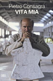 Pietro Consagra. Vita mia