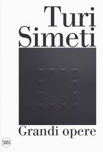 Turi Simeti. Grandi opere. Ediz. a colori
