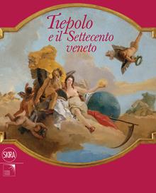 Tiepolo e il Settecento veneto