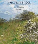Da Monet a Bacon. Capolavori della Johannesburg art Gallery. Ediz. a colori