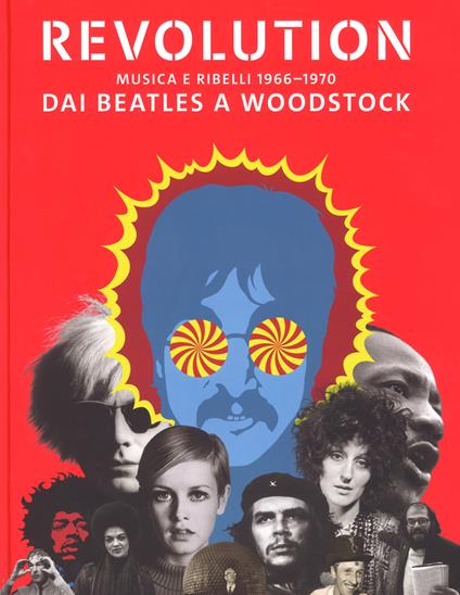 Revolution. Musica e ribelli 1966-1970. Dai Beatles a Woodstock. Ediz. a colori - copertina