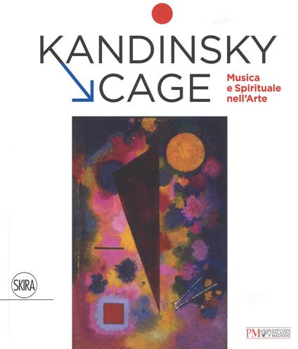 Kandinsky, Cage. Musica e spirituale nell' arte. Ediz. a colori - copertina