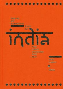 Sulle vie dell'illuminazione. Il mito dell'India nella cultura occidentale (1808-2017). Ediz. italiana e inglese