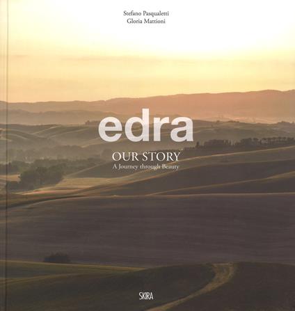 Edra. Our story. A journey through beauty. Ediz. italiana e inglese - copertina