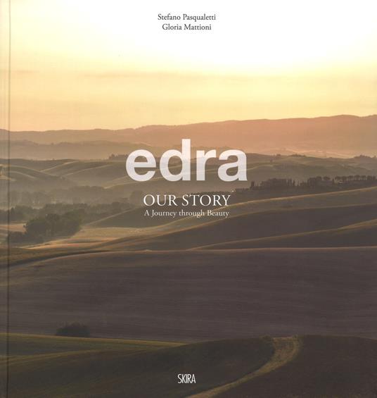 Edra. Our story. A journey through beauty. Ediz. italiana e inglese - copertina