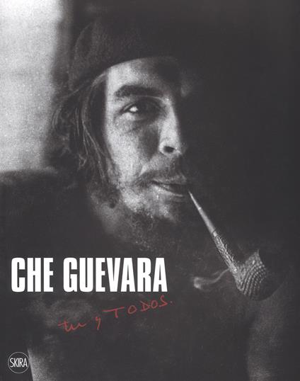 Che Guevara. Tú y todos. Ediz. illustrata - copertina