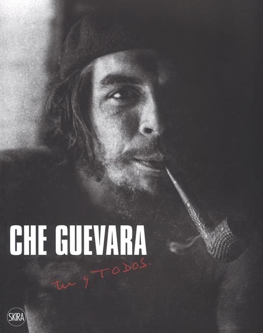 Che Guevara. Tú y todos. Ediz. illustrata - copertina
