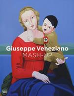 Giuseppe Veneziano. Mash-up. Ediz. inglese, italiana e tedesca