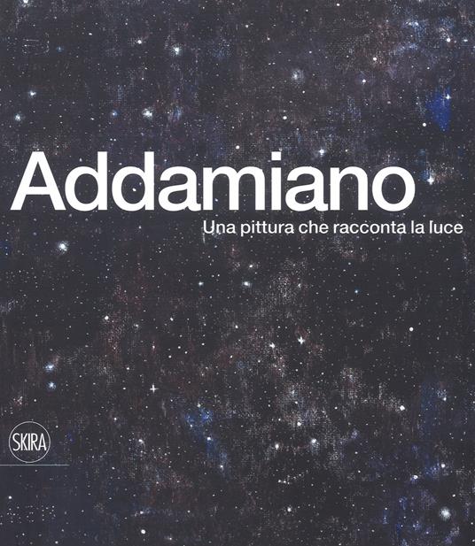 Natale Addamiano. Una pittura che racconta la luce. Ediz. italiana e inglese - copertina