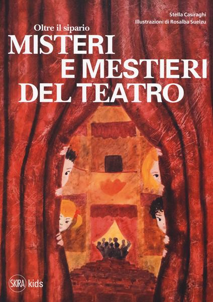 Oltre il sipario. Misteri e mestieri del teatro - Stella Casiraghi - copertina