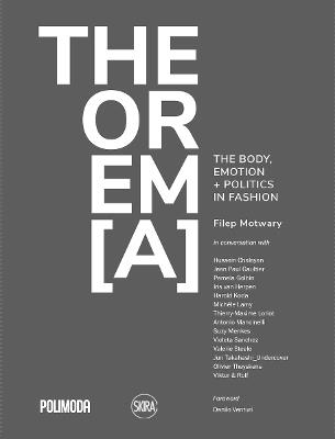 Theorema. The body, emotion + politics in fashion - Filep Motwary - copertina