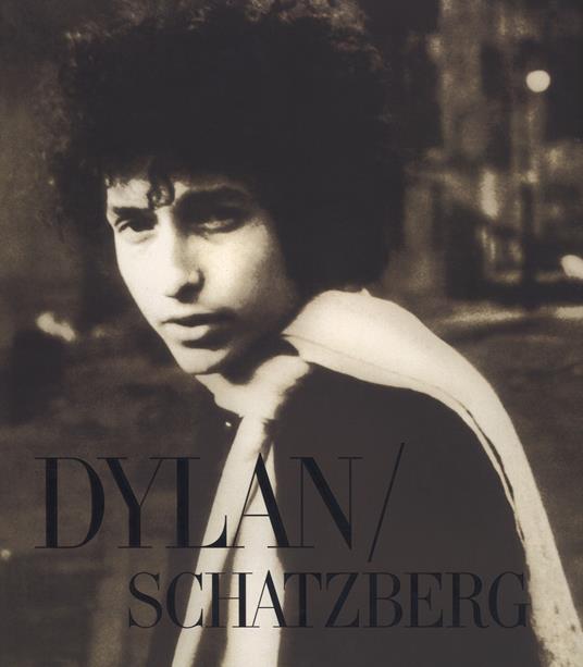 Dylan/Schatzberg. Ediz. illustrata - Jerry Schatzberg - copertina