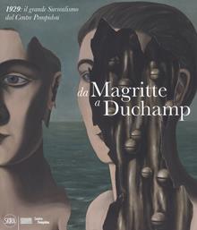 Da Magritte a Duchamp 1929. Il grande Surrealismo dal Centre Pompidou