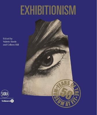 Exhibitionism: 50 Years of the Museum at FIT - Valerie Steele - cover