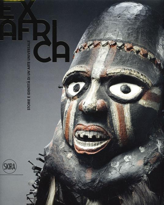 Ex Africa. Storie e identità di un'arte universale. Ediz. illustrata - copertina