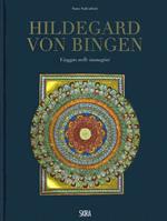 Hildegard von Bingen. Viaggio nelle immagini. Ediz. a colori