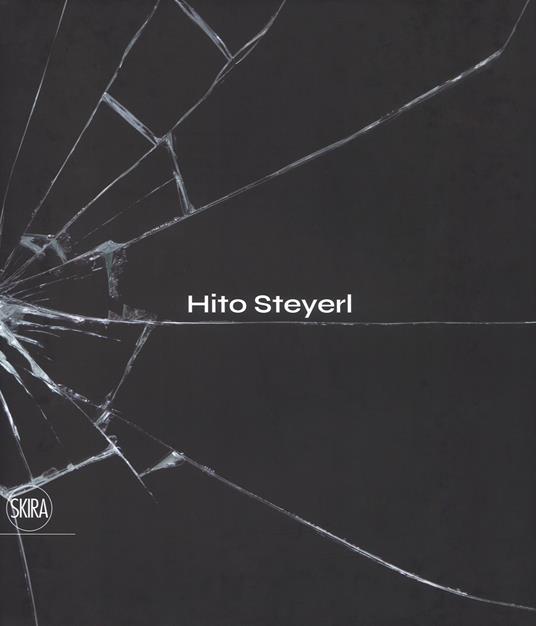Hito Steyerl. The city of broken windows. Ediz. italiana - copertina