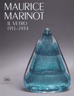 Maurice Marinot. Il vetro 1911-1934. Ediz. a colori