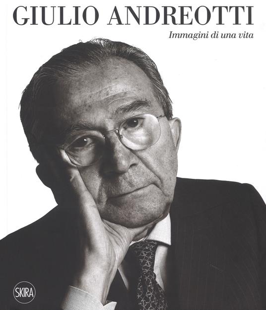 Giulio Andreotti. Immagini di una vita. Ediz. illustrata - copertina