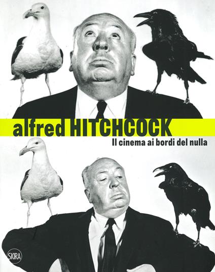 Alfred Hitchcock. Il cinema ai bordi del nulla. Ediz. a colori - copertina