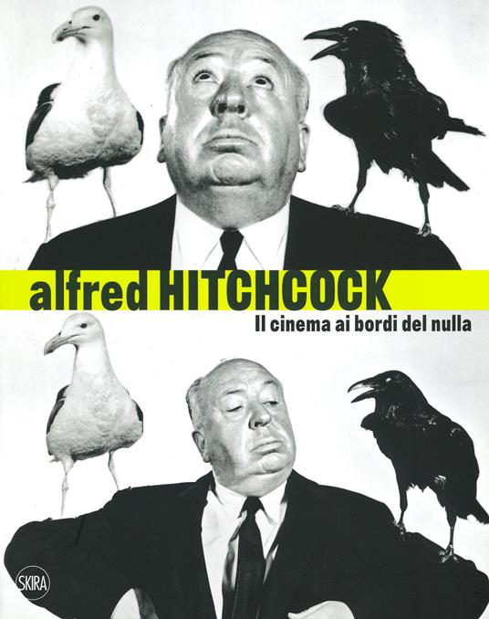 Alfred Hitchcock. Il cinema ai bordi del nulla. Ediz. a colori - copertina