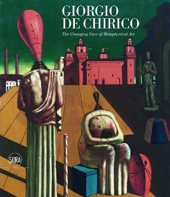 Giorgio de Chirico: The Face of Metaphysics - Victoria Noel-Johnson - cover
