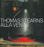Thomas Stearns alla Venini 1960-1962. Ediz. a colori