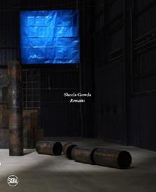 Sheela Gowda. Remains. Ediz. italiana e inglese