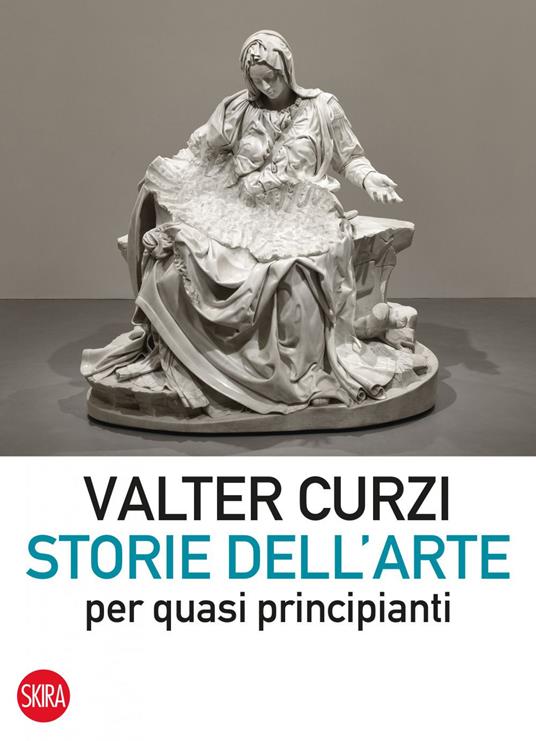 Storie dell'arte per quasi principianti - Valter Curzi - ebook