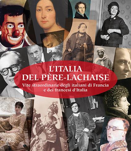 L' Italia del Père-Lachaise. Vite straordinarie degli italiani di Francia e dei francesi d'Italia. Ediz. italiana e francese - copertina